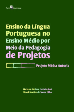 Ensino da língua portuguesa no ensino médio por meio da pedagogia de projetos: Projeto minha autoria