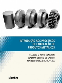 Introdução aos processos de fabricação de produtos metálicos