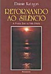 Retornando ao Silêncio: a Prática Zen na Vida Diária
