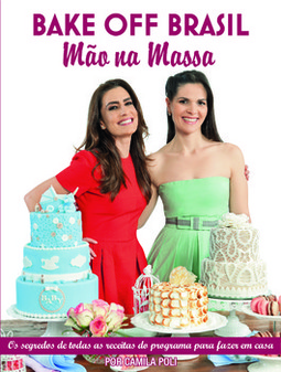 Bake Off Brasil: mão na massa