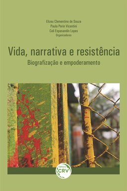 Vida, narrativa e resistência: biografização e empoderamento