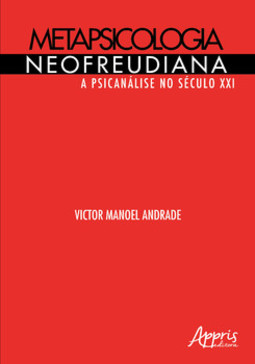 Metapsicologia neofreudiana: a psicanálise no século XXI