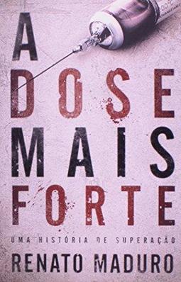 A dose mais forte