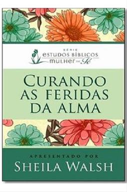 Curando as Feridas da Alma
