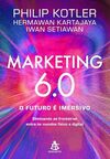 Marketing 6.0: O futuro é imersivo: Eliminando as fronteiras entre os mundos físico e digital