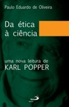 Da ética à ciência: uma nova leitura de Karl Popper