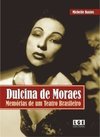 Dulcina de Moraes: Memórias de um Teatro Brasileiro