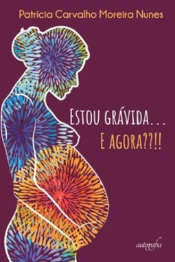 Estou grávida... E agora??!!