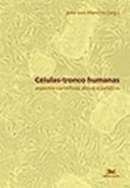 Células-Tronco Humanas: Aspectos Científicos, Éticos e Jurídicos