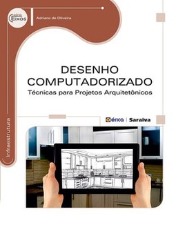 Desenho computadorizado: técnicas para projetos arquitetônicos