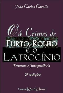 Os Crimes de Furto, Roubo e o Latrocínio