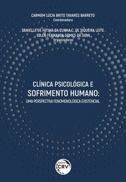 Clínica psicológica e sofrimento humano: uma perspectiva fenomenológica existencial