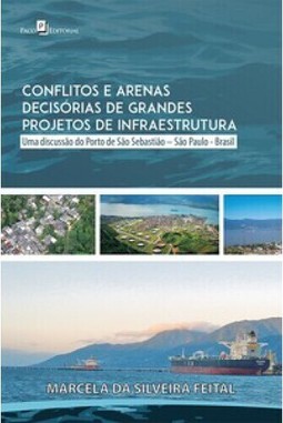 Conflitos e arenas decisórias de grandes projetos de infraestrutura