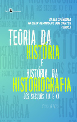 Teoria da história e história da historiografia dos séculos XIX e XX: ensaios