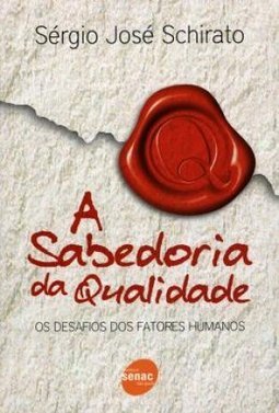 A Sabedoria da Qualidade: os Desafios dos Fatores Humanos