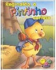 Reginaldo, o Pintinho Curioso