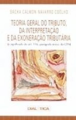 Teoria Geral do Tributo, da Interpretação e da Exoneração Tributária