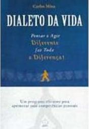 Dialeto da Vida: Pensar e Agir Diferente Faz Toda a Diferença!