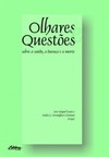 Olhares e questões sobre a saúde, a doença e a morte