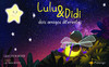 Lulu & Didi: dois amigos diferentes