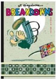 BREAKDOWNS: PORTRAIT OF THE ARTIST AS A YOUNG