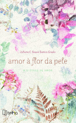 Amor à flor da pele: histórias de amor