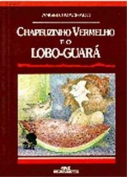 Chapeuzinho Vermelho e o Lobo-Guará