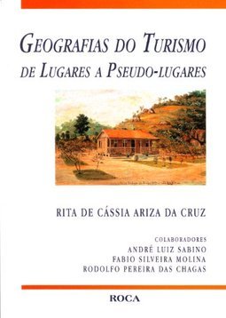 Geografias do Turismo de Lugares a Pseudo-Lugares