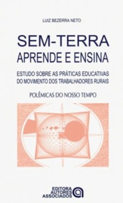 Sem-terra aprende e ensina: estudo sobre as práticas educativas do movimento dos trabalhadores rurais