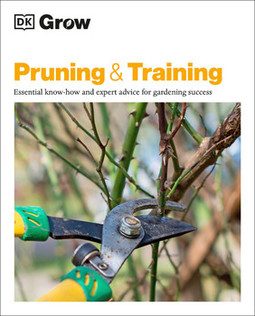 Grow Pruning and Training: Essential Know-how and Expert Advice for Gardening Success