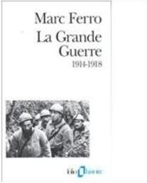 LA GRANDE GUERRE: 1914-1918