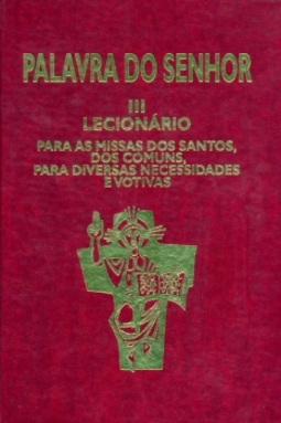 Palavra do Senhor III: lecionário para as missas dos santos, dos comuns, para diversas necessidades e votivas