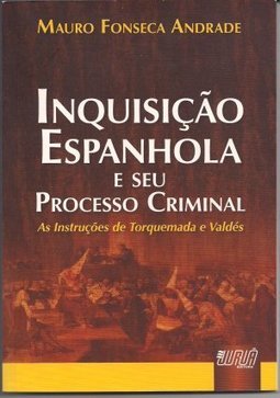 Inquisição Espanhola e Seu Processo Criminal
