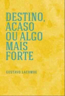 Destino, acaso ou algo mais forte