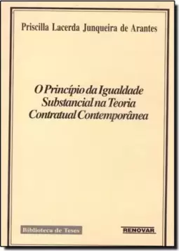 Princípio da Igualdade Substancial na Teoria Contratual Contemporânea, O