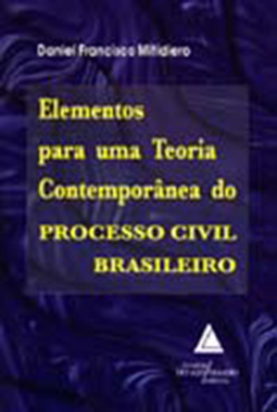Elementos para uma teoria contemporânea do processo civil brasileiro