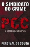 O Sindicato do Crime: PCC e Outros Grupos