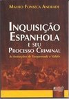 Inquisição Espanhola e Seu Processo Criminal