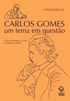 Carlos gomes: um tema em questão: a ótica modernista e a visão de mário de andrade