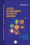 A gestão do conhecimento no contexto amazônico: um estudo em cooperativas de crédito
