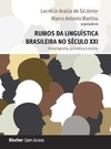 Rumos da linguística brasileira no século XXI: historiografia, gramática e ensino