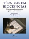 Técnicas em biociências: protocolos comentados para o laboratório