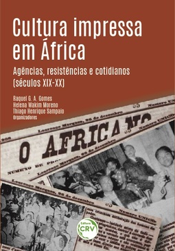 Cultura impressa em África: agências, resistências e cotidianos (séculos XIX-XX)