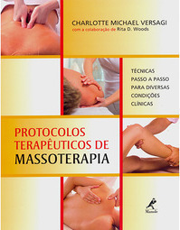 Protocolos terapêuticos de massoterapia: Técnicas passo a passo para diversas condições clínicas