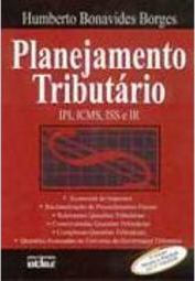 Planejamento Tributário: IPI, ICMS, ISS e IR