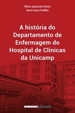 A história do Departamento de Enfermagem do Hospital de Clínicas da Unicamp