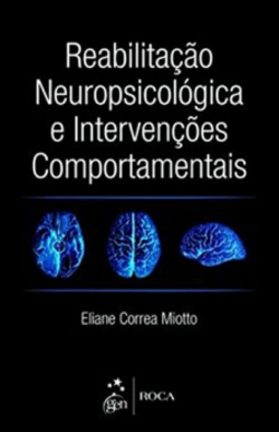 Reabilitação neuropsicológica e intervenções comportamentais