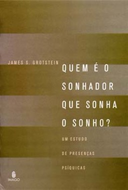 Quem é o sonhador que sonha o sonho?: Um estudo de presenças psíquicas