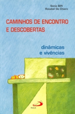 Caminhos de encontros e descobertas: dinâmicas e vivências