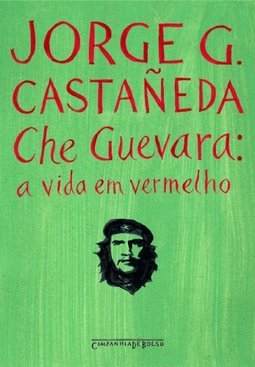 Che Guevara: a Vida em Vermelho